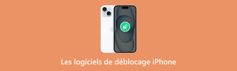 Les logiciels de déblocage iPhone