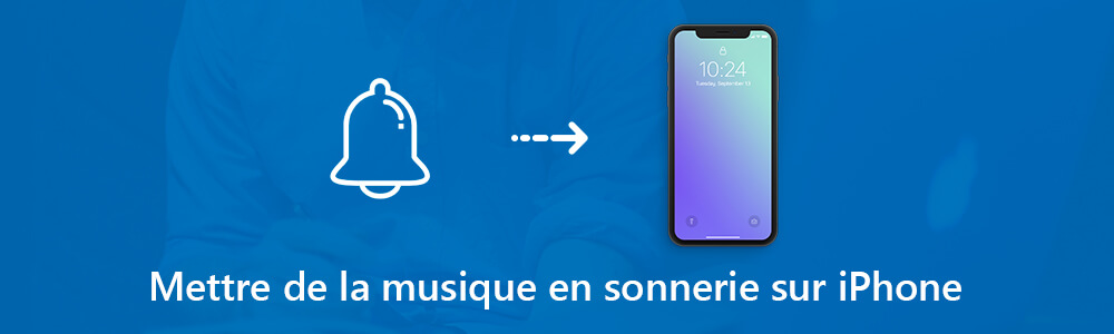 Mettre une musique en sonnerie iPhone