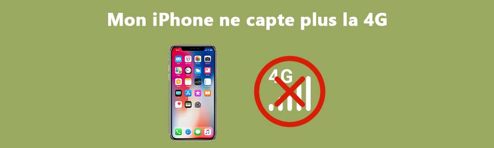 l'iPhone ne capte plus la 4G