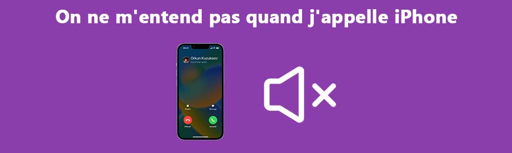 Vous n'êtes pas entendu quand vous appelez sur iPhone