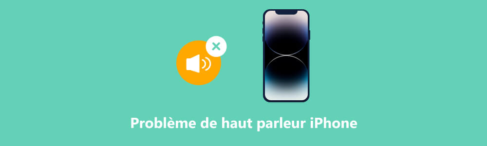 Problèmes de haut-parleur iPhone