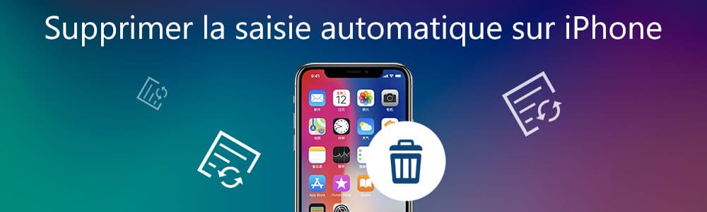 Supprimer la saisie automatique sur iPhone