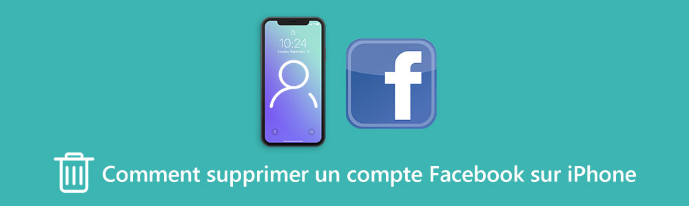 Comment supprimer un compte Facebook sur iPhone