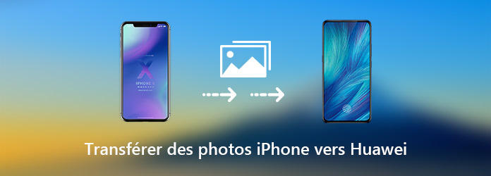 Transférer des photos iPhone vers Huawei