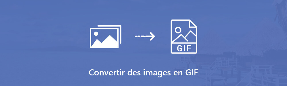Convertir des images en GIF