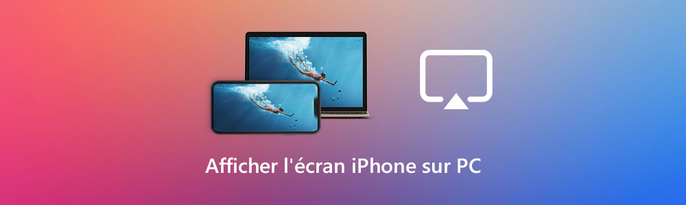 Afficher l'écran iPhone sur PC