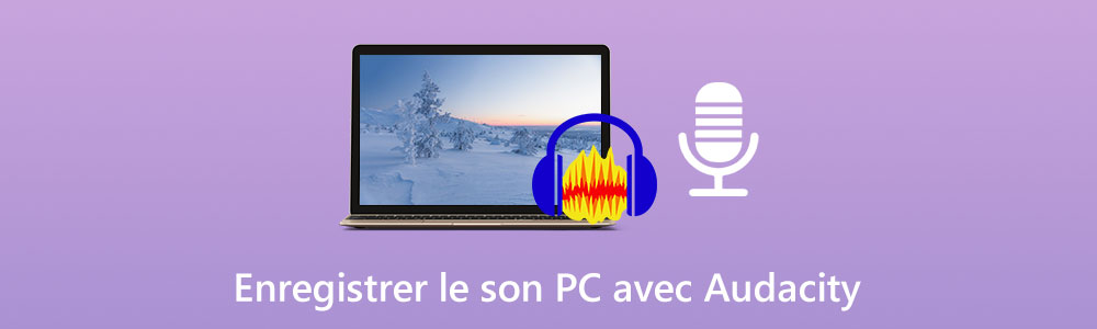 Enregistrer le son du PC avec Audacity