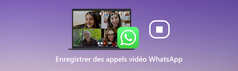 Enregistrer des appels vidéo WhatsApp