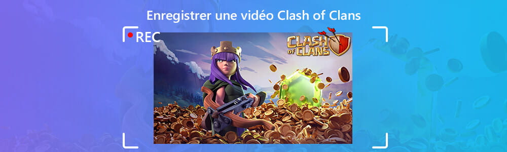 Enregistrer une vidéo Clash of Clans