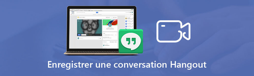 Enregistrer la conversation Hangouts