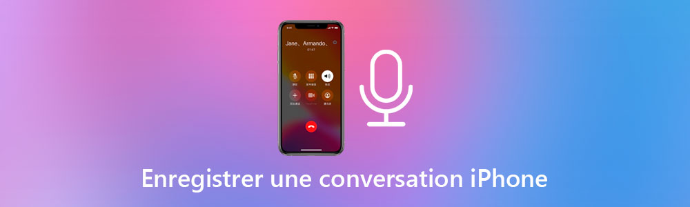 Enregistrer une conversation sur iPhone