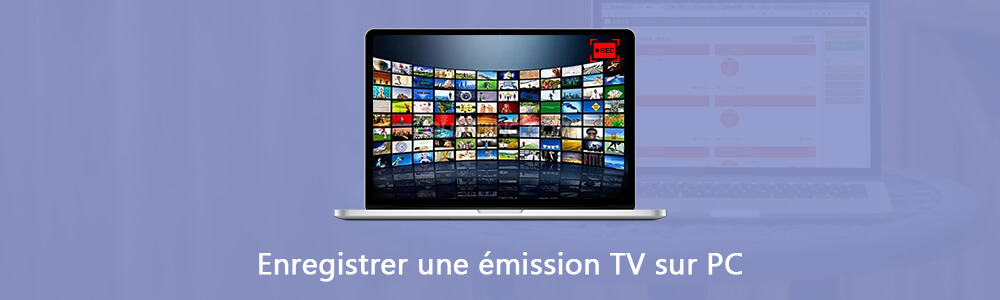 Enregistrer une émission TV sur PC