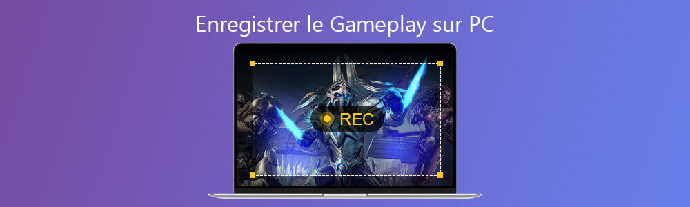 Enregistrer le gameplay sur PC