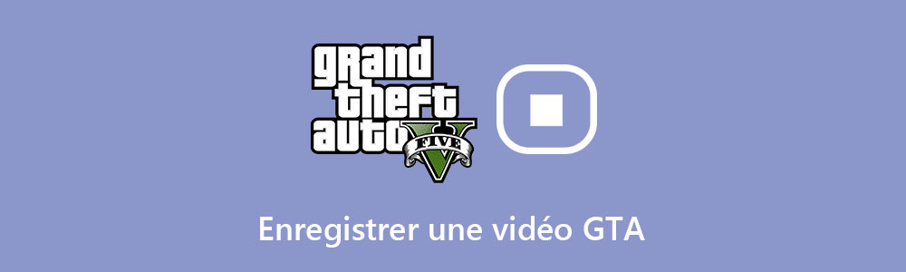 Enregistrer une vidéo GTA