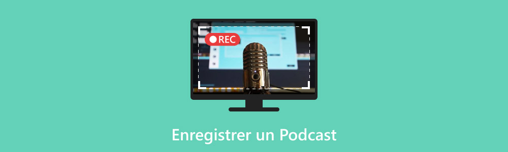 Enregistrer Podcast