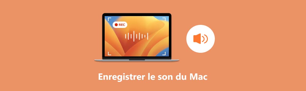 Enregistrer le son du Mac