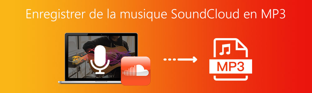 Télécharger et enregistrer de la musique SoundCloud en MP3