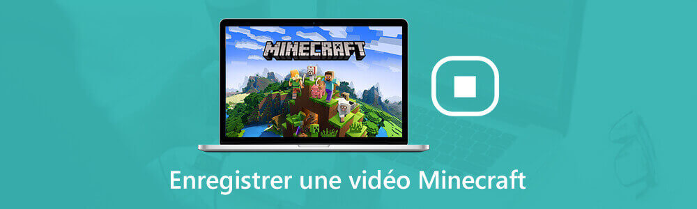 Enregistrer un gameplay Minecraft