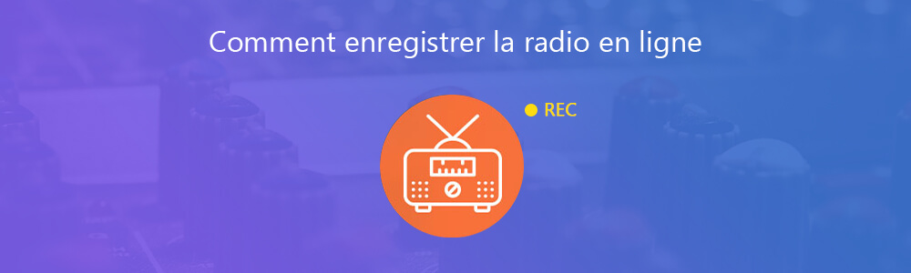 Enregistrer la radio sur Internet