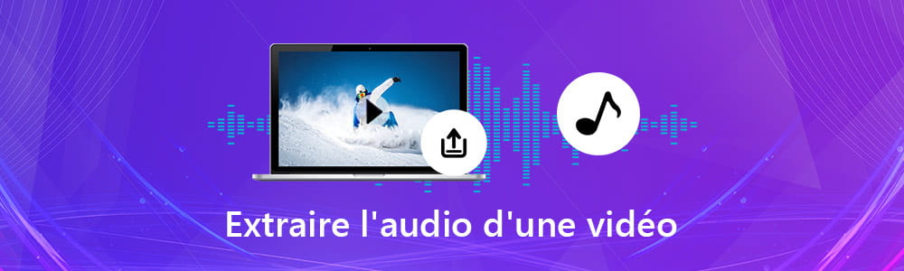 Extraire audio d'une vidéo