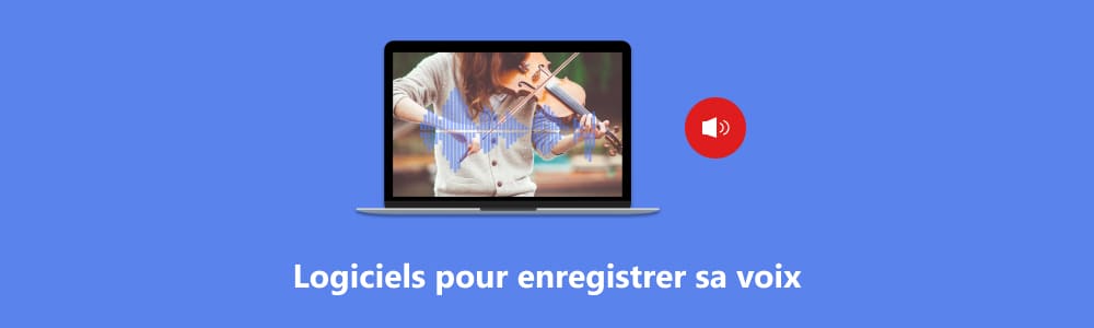 Les meilleurs logiciels pour enregistrer sa voix