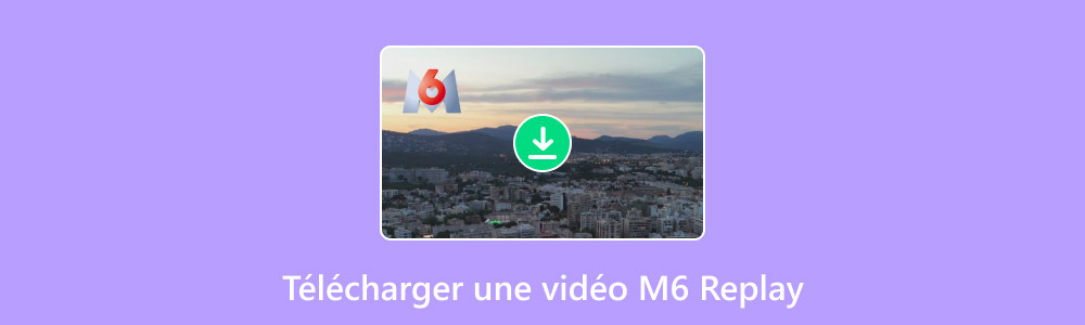 Télécharger une vidéo M6 Replay