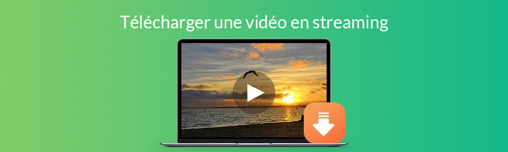 Télécharger une vidéo en streaming