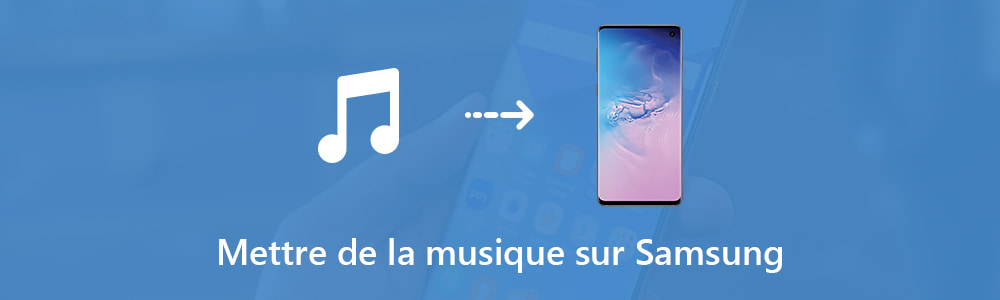 Mettre de la musique sur Samsung