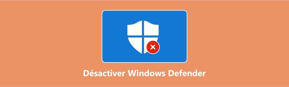Désactiver Windows Defender