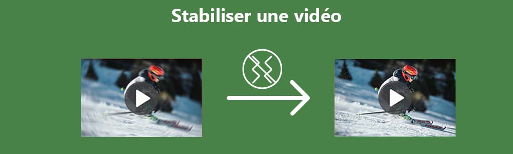 stabiliser la vidéo