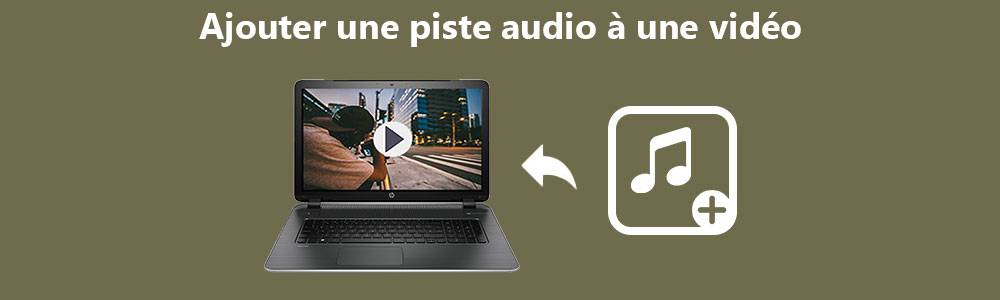 Ajouter une piste audio à une vidéo