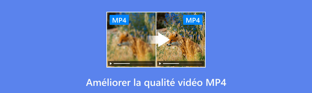 Améliorer la qualité vidéo MP4