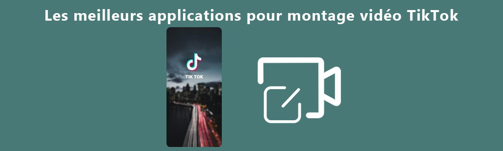 Applications de montage vidéo pour TikTok