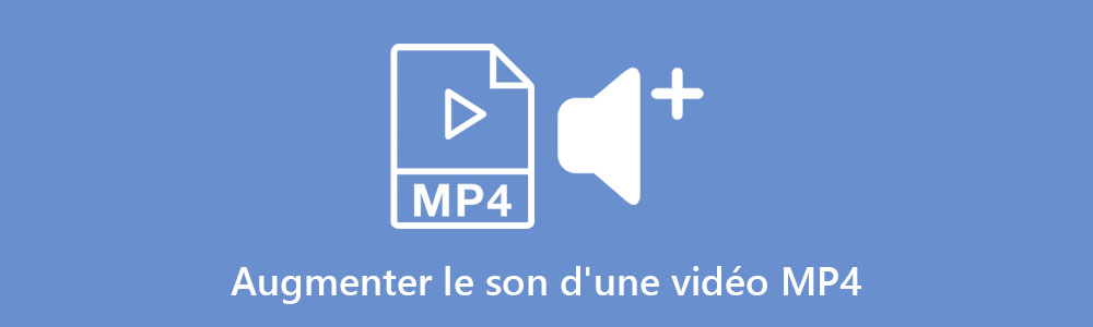 Augmenter le son d'une vidéo MP4