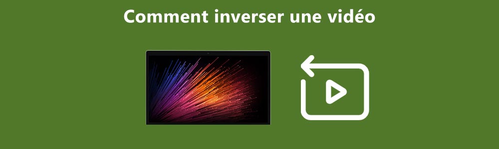 Comment inverser une vidéo