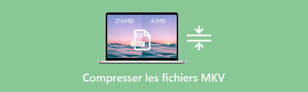 Compresser un fichier vidéo MKV