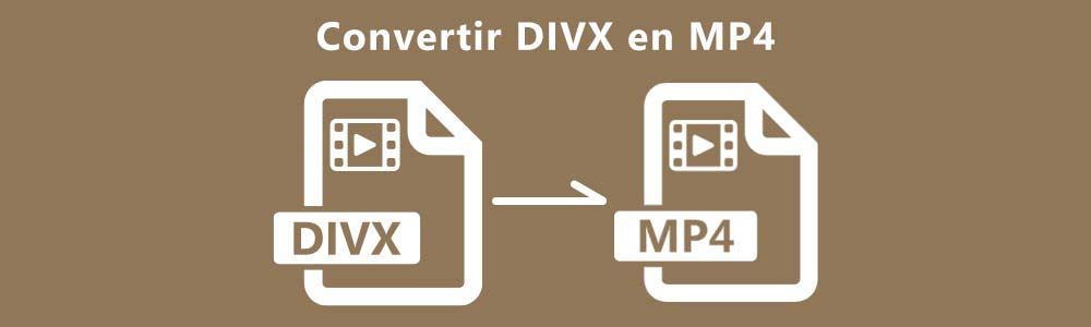 Convertir DIVX en MP4