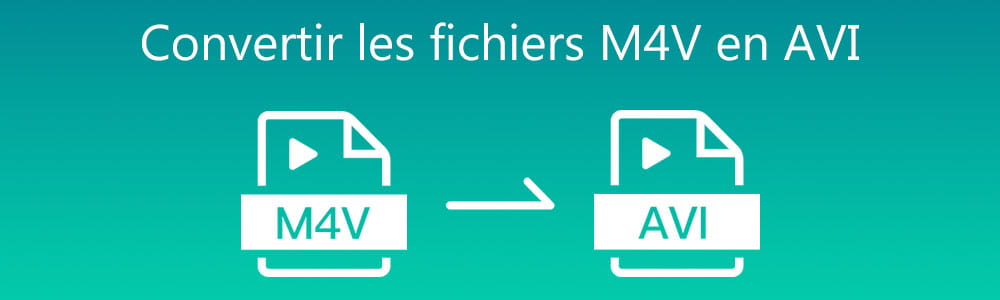 Convertir les fichiers M4V en AVI