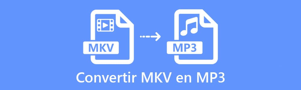 Convertir MKV en MP3