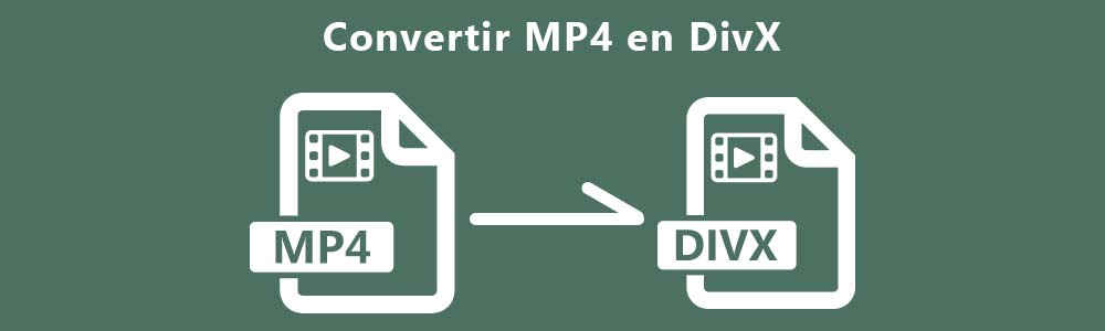 Convertir MP4 en DivX