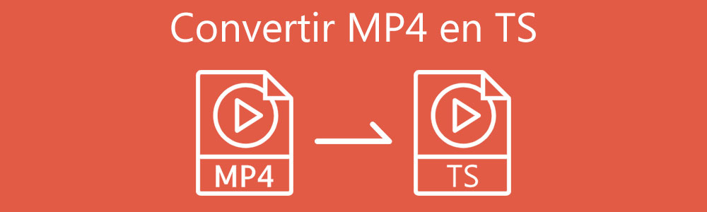 Convertir MP4 en TS