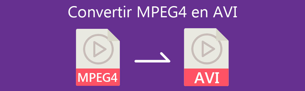 Convertir MPEG4 en AVI