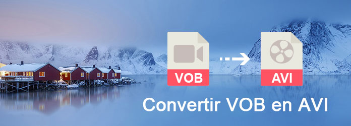 Convertir VOB en AVI