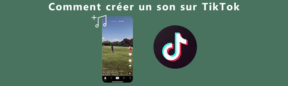 Créer un son sur TikTok