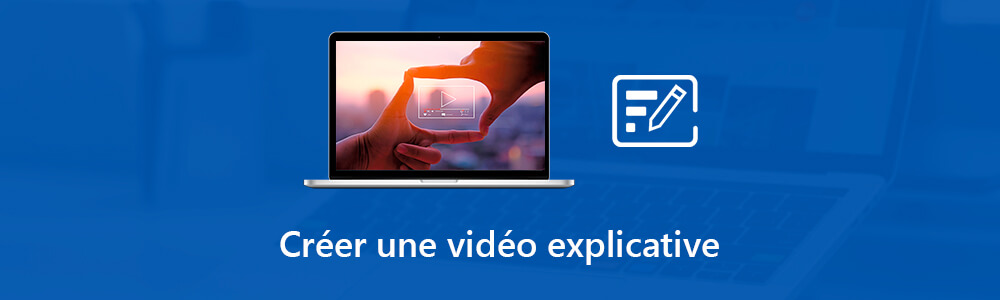 Créer une vidéo explicative