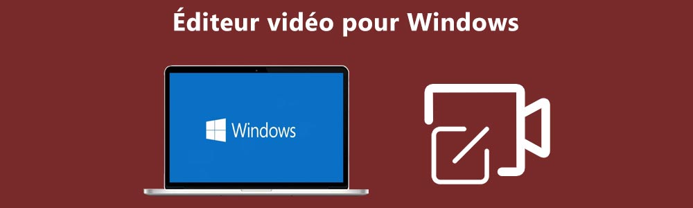 Éditeur vidéo pour Windows