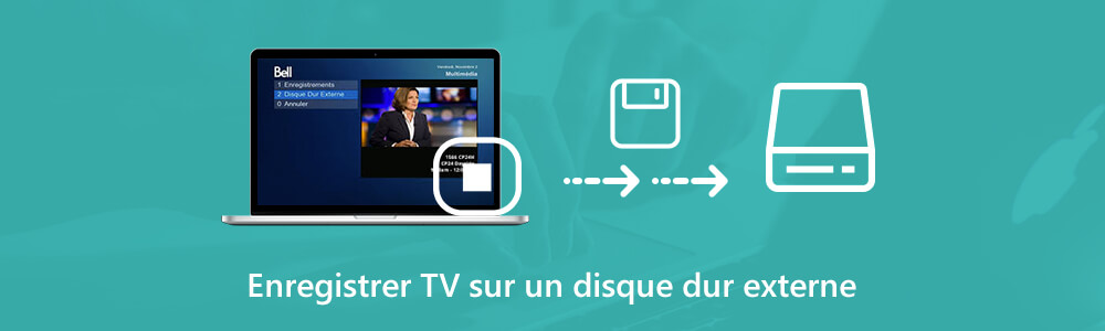 Enregistrer TV sur un disque dur externe