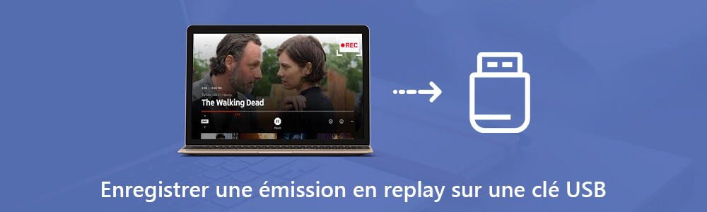 Enregistrer une émission en replay sur une clé USB