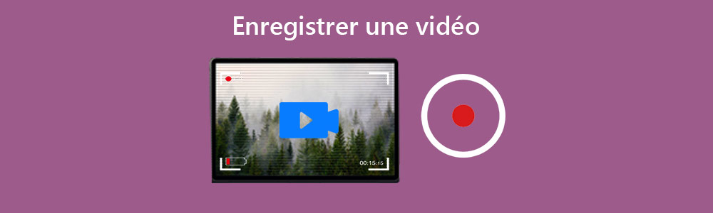 Enregistrer une vidéo