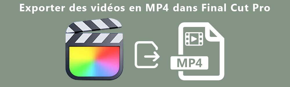 Exporter une vidéo Final Cut Pro en MP4